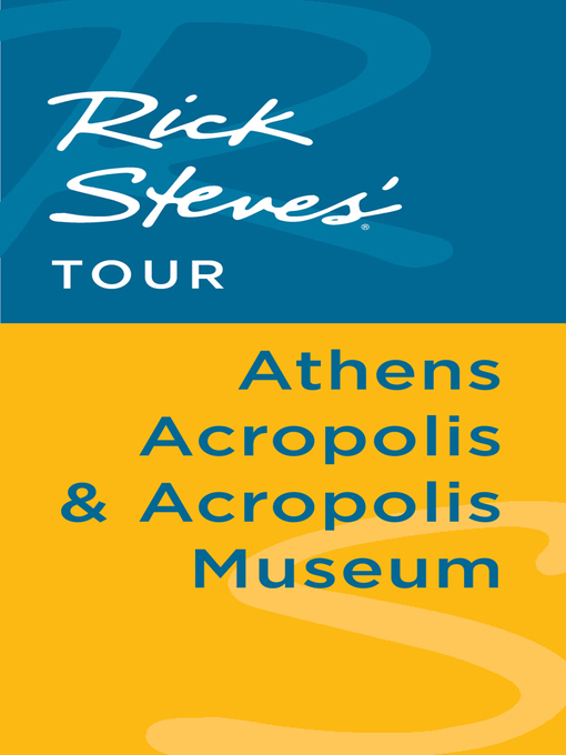 Title details for Rick Steves' Tour: Athens Acropolis & Acropolis Museum by Rick Steves - Available
